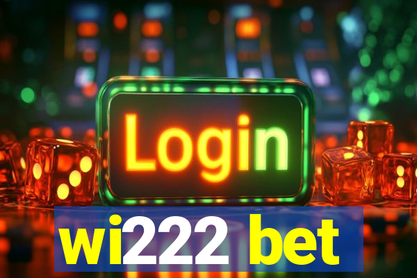 wi222 bet